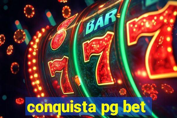 conquista pg bet